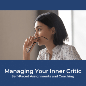 Managing Your Inner Critic